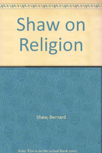 Beispielbild fr Shaw on Religion zum Verkauf von ThriftBooks-Atlanta