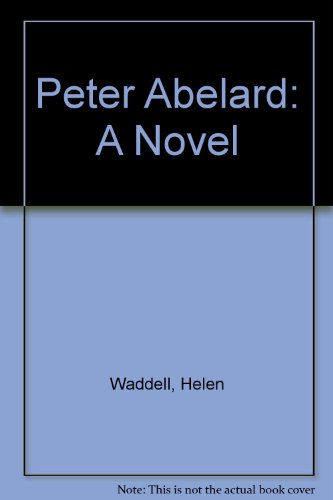 9780094536111: Peter Abelard: A Novel