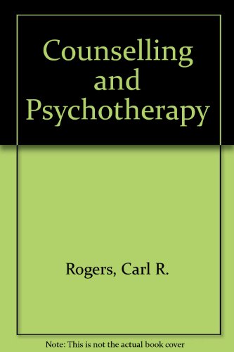 Counselling and Psychotherapy (9780094540101) by Carl R Rogers