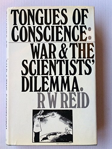 Beispielbild fr Tongues of Conscience : War and the Scientist's Dilemma zum Verkauf von Better World Books