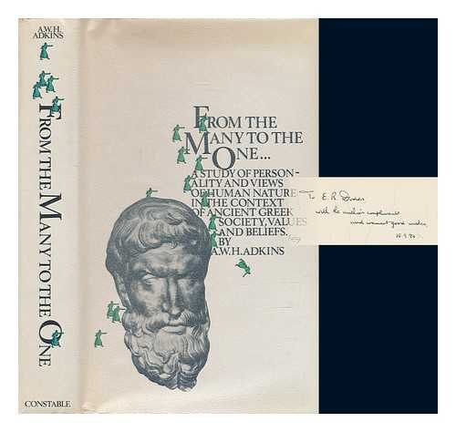 From the many to the one: A study of personality and views of human nature in the context of ancient Greek society, values and beliefs (Ideas of human nature series) (9780094560802) by Adkins, A. W. H