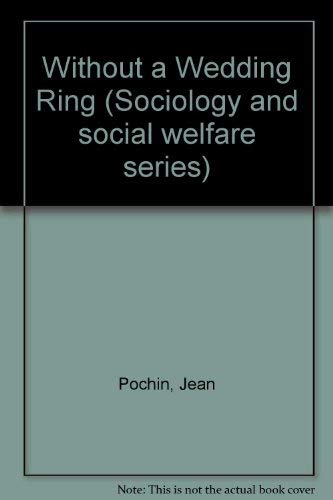 9780094564404: Without a Wedding Ring (Sociology and social welfare series)