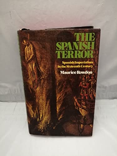 Beispielbild fr The Spanish Terror: Spanish Imperialism in the 16th Century zum Verkauf von Anybook.com