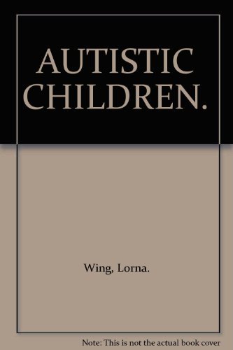 Stock image for Autistic Children : A Guide for Parents for sale by Better World Books Ltd