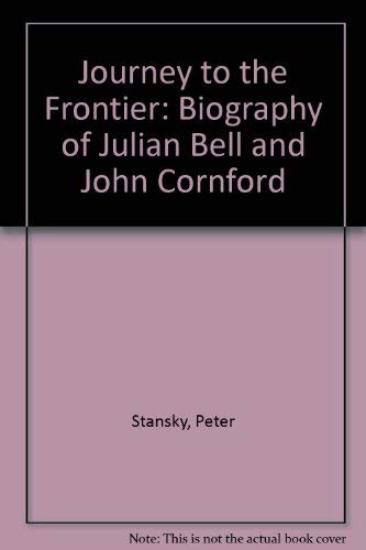Imagen de archivo de Journey to the Frontier: Biography of Julian Bell and John Cornford a la venta por Roundabout Books