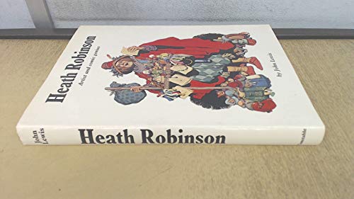 Imagen de archivo de Heath Robinson: Artist and Comic Genius a la venta por WorldofBooks