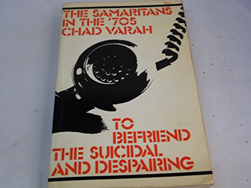 9780094592605: The Samaritans in the '70s;: To befriend the suicidal and despairing;