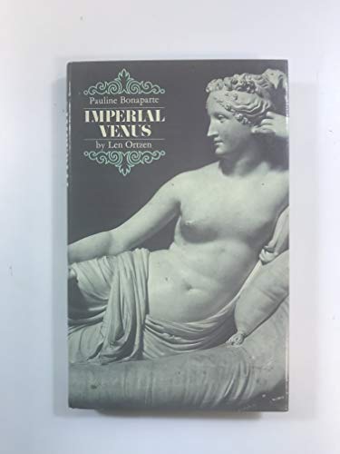 9780094595507: Imperial Venus The Story of Pauline Bonaparte-Borghese