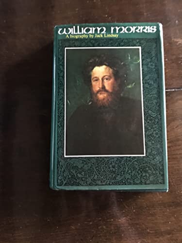 9780094600409: William Morris: His Life and Work by Jack Lindsay (1975-09-15)