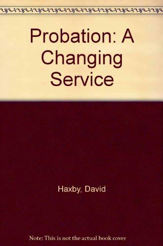 Imagen de archivo de Probation : A Changing Service a la venta por PsychoBabel & Skoob Books
