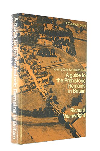 Stock image for Guide to Prehistoric Remains in Britain: South and East v. 1 for sale by Reuseabook