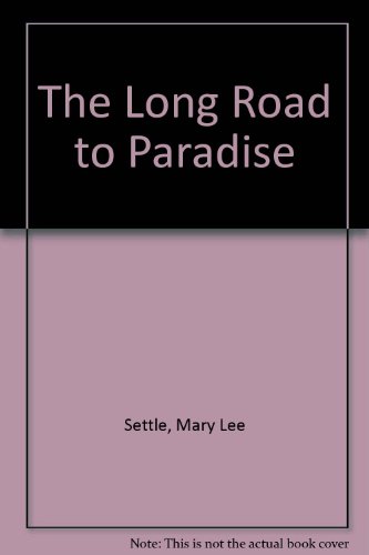 Long Road to Paradise (9780094604100) by Mary Lee Settle