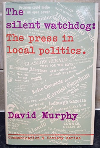 9780094609204: Silent Watchdog: Press in Local Politics