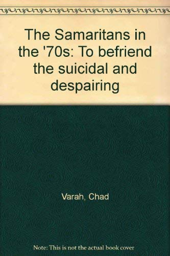 Beispielbild fr The Samaritans in the '70s: To befriend the suicidal and despairing zum Verkauf von The Recycled Book Company