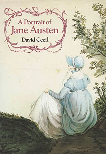 A Portrait of Jane Austen (Biography and Memoirs) - David Cecil