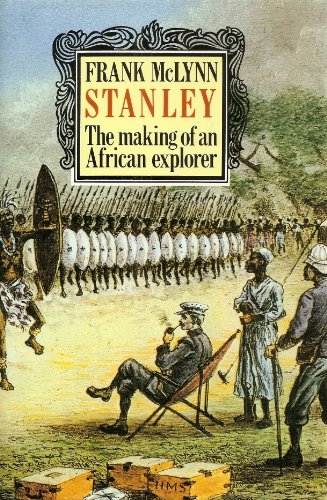Stock image for Stanley: The Making of an African Explorer for sale by WorldofBooks