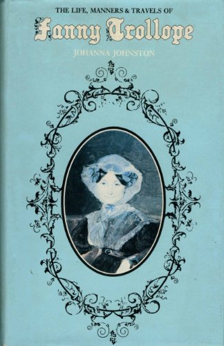 Stock image for THE LIFE, MANNERS AND TRAVELS OF FANNY TROLLOPE. for sale by Hay Cinema Bookshop Limited