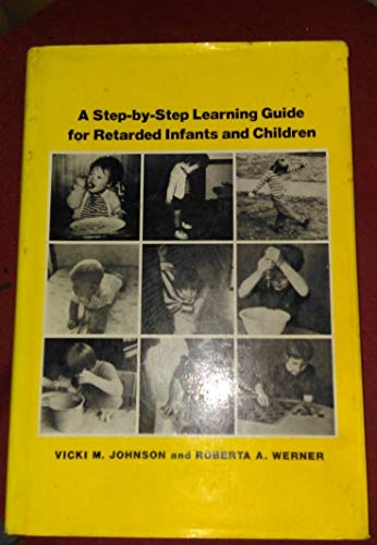 Stock image for Step-by-step Learning Guide for Retarded Infants and Childre (Education) for sale by dsmbooks