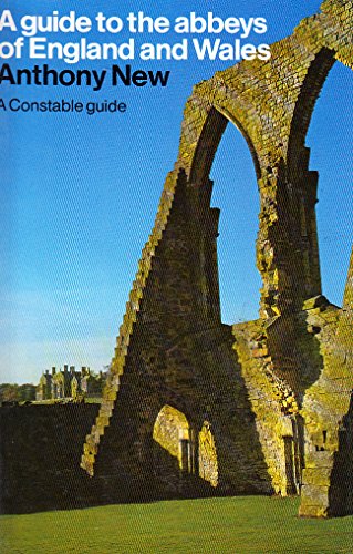 A Guide to the Abbeys of England and Wales (Guides) - New, Anthony S.B.