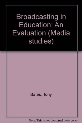 Stock image for Broadcasting In Education: An Evaluation (Media studies) for sale by Goldstone Books
