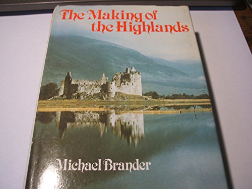 Imagen de archivo de The Making of the Highlands a la venta por WorldofBooks