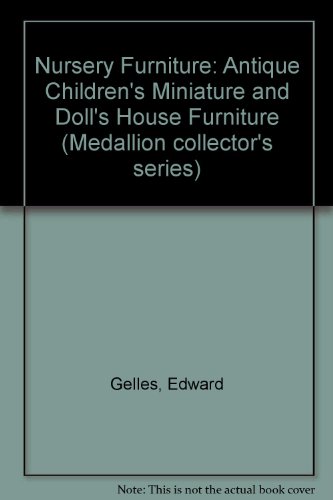 Stock image for Nursery Furniture: Antique Children's, Miniature and Dolls' House Furniture (Medallion collectors' series) for sale by AwesomeBooks