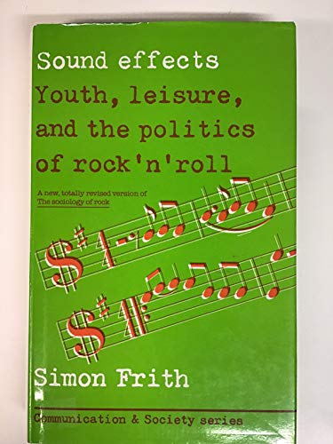 9780094649408: Sound Effects: Youth, Leisure and the Politics of Rock 'n' Roll