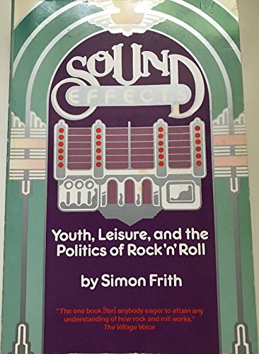Imagen de archivo de Sound Effects: Youth, Leisure and the Politics of Rock 'n' Roll (Communication and Society) a la venta por WorldofBooks