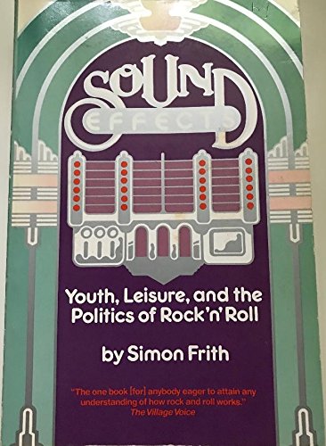 Stock image for Sound Effects: Youth, Leisure and the Politics of Rock 'n' Roll (Communication and Society) for sale by WorldofBooks