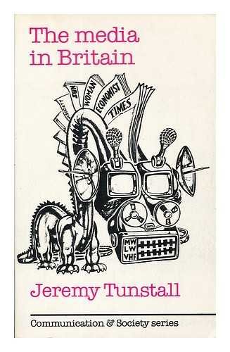 The Media in Britain (Media Studies) (9780094651302) by Tunstall, Jeremy