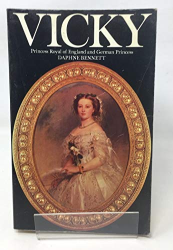 Stock image for Vicky: Princess Royal of England and German Empress for sale by WorldofBooks