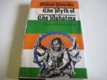 Stock image for The Myth of the Mahatma: Gandhi, the British and the Raj for sale by WorldofBooks