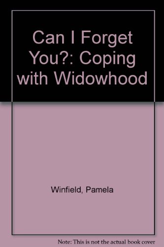 9780094663909: Can I Forget You?: Coping with Widowhood