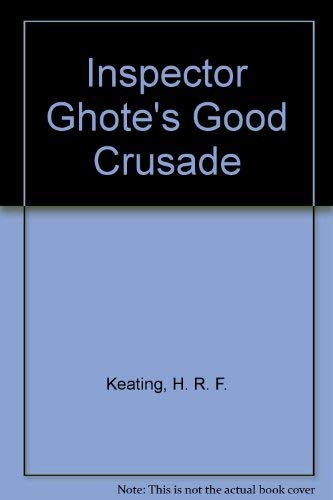 9780094664500: Inspector Ghote's Good Crusade