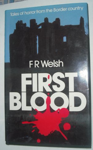 9780094665804: First Blood: Tales of Horror from the Border Country