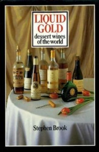 Beispielbild fr Liquid Gold : Dessert Wines of the World zum Verkauf von Better World Books