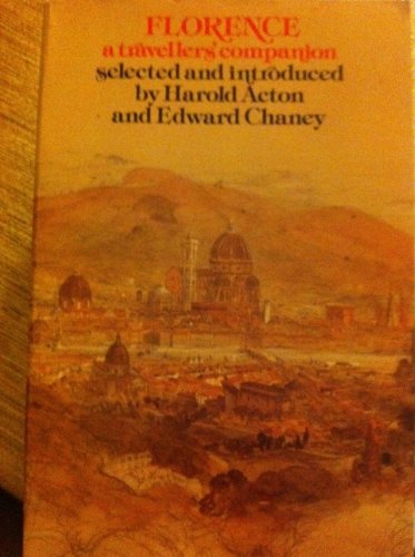 Florence A Travellers Companion (The Travellers' companion series) (9780094670006) by Acton, Harold