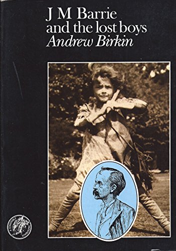 J.M.Barrie and the Lost Boys - Birkin, Andrew: 9780094670709 - AbeBooks
