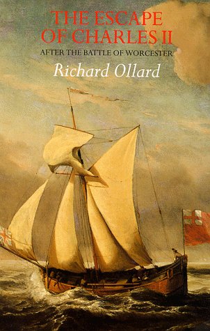 The Escape of Charles II: After the Battle of Worcester (History and Politics) (9780094672802) by Ollard, Richard