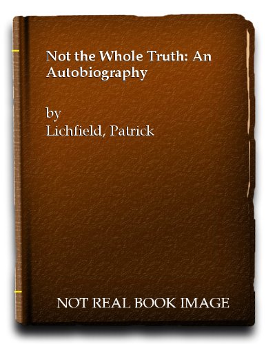Stock image for Not the Whole Truth: An Autobiography for sale by WorldofBooks