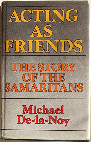 Beispielbild fr Acting as Friends: Story of the Samaritans zum Verkauf von WorldofBooks