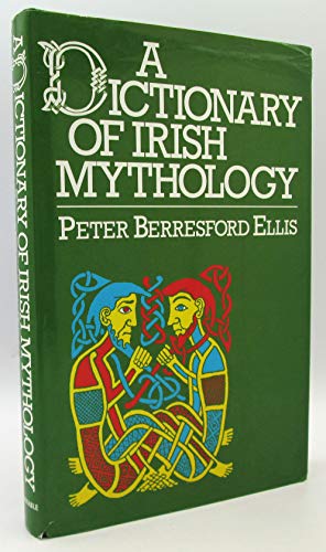 9780094675407: Dictionary Of Irish Mythology