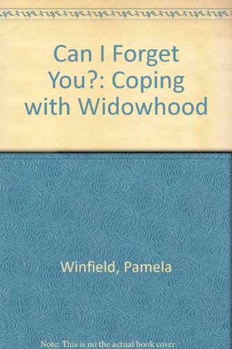 Beispielbild fr Can I Forget You? : Coping with Widowhood zum Verkauf von PsychoBabel & Skoob Books