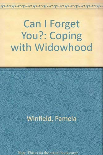 Stock image for Can I Forget You? : Coping with Widowhood for sale by PsychoBabel & Skoob Books