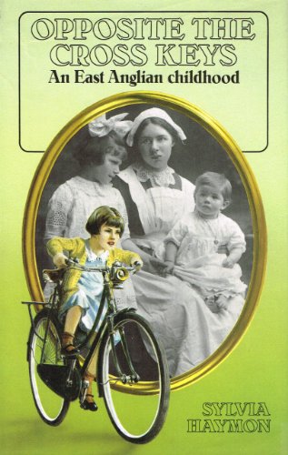 Stock image for Opposite the Cross Keys: An East Anglian Childhood for sale by WorldofBooks
