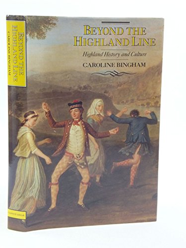 Beispielbild fr Beyond The Highland Line: Highland History and Culture (History and Politics) zum Verkauf von WorldofBooks