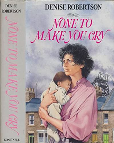 Imagen de archivo de None to Make You Cry a la venta por WorldofBooks