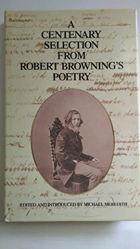 9780094693906: A Centenary Selection From Robert Browning's Poetry