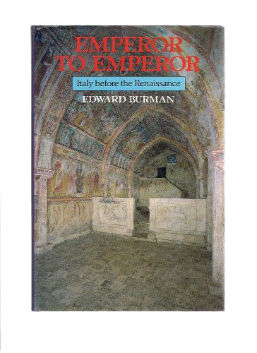 Imagen de archivo de Emperor to Emperor - Italy before the Renaissance, [Mediaeval Italy was the crucible of modern western civilization when the three great nations of the world, the Greeks, the Saracens and the Franks, encountered one another on the theatre of Italy, the consequence of which, enriched by the heritage of ancient Rome, was the Italian Renaissance], a la venta por Crouch Rare Books