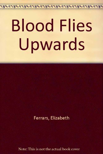 Stock image for Blood Flies Upwards for sale by WorldofBooks